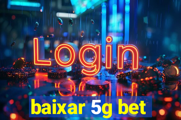 baixar 5g bet